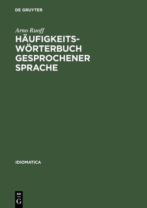 Buchcover Häufigkeitswörterbuch gesprochener Sprache | Arno Ruoff | EAN 9783111678214 | ISBN 3-11-167821-0 | ISBN 978-3-11-167821-4