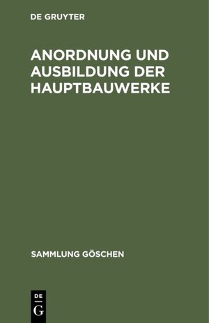 Buchcover Anordnung und Ausbildung der Hauptbauwerke  | EAN 9783111680842 | ISBN 3-11-168084-3 | ISBN 978-3-11-168084-2