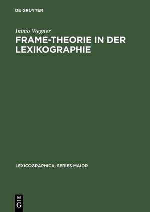 Buchcover Frame-Theorie in der Lexikographie | Immo Wegner | EAN 9783111683577 | ISBN 3-11-168357-5 | ISBN 978-3-11-168357-7