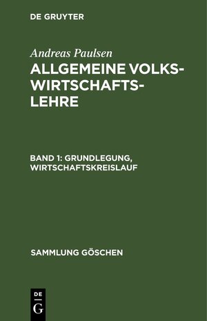 Buchcover Andreas Paulsen: Allgemeine Volkswirtschaftslehre / Grundlegung, Wirtschaftskreislauf | Andreas Paulsen | EAN 9783111700786 | ISBN 3-11-170078-X | ISBN 978-3-11-170078-6