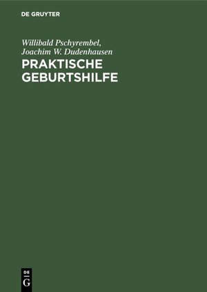 Buchcover Praktische Geburtshilfe | Willibald Pschyrembel | EAN 9783111710914 | ISBN 3-11-171091-2 | ISBN 978-3-11-171091-4