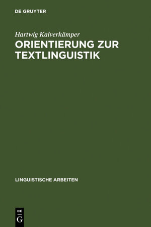 Buchcover Orientierung zur Textlinguistik | Hartwig Kalverkämper | EAN 9783111715285 | ISBN 3-11-171528-0 | ISBN 978-3-11-171528-5