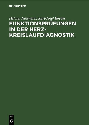 Buchcover Funktionsprüfungen in der Herz-Kreislaufdiagnostik | Helmut Neumann | EAN 9783111715599 | ISBN 3-11-171559-0 | ISBN 978-3-11-171559-9