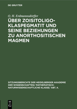 Buchcover Über Zoisitoligoklaspegmatit und seine Beziehungen zu anorthositischen Magmen | O. H. Erdmannsdörffer | EAN 9783111718125 | ISBN 3-11-171812-3 | ISBN 978-3-11-171812-5