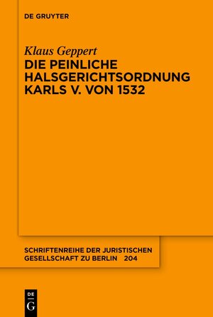 Buchcover Die Peinliche Halsgerichtsordnung Karls V. von 1532 | Klaus Geppert | EAN 9783111719924 | ISBN 3-11-171992-8 | ISBN 978-3-11-171992-4