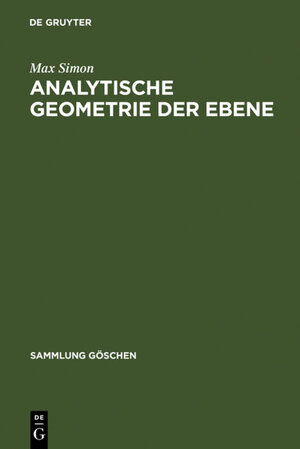 Buchcover Analytische Geometrie der Ebene | Max Simon | EAN 9783111721200 | ISBN 3-11-172120-5 | ISBN 978-3-11-172120-0