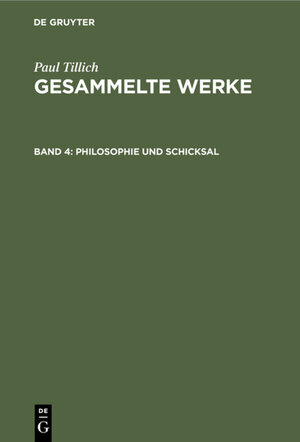 Buchcover Paul Tillich: Gesammelte Werke / Philosophie und Schicksal | Paul Tillich | EAN 9783111722412 | ISBN 3-11-172241-4 | ISBN 978-3-11-172241-2