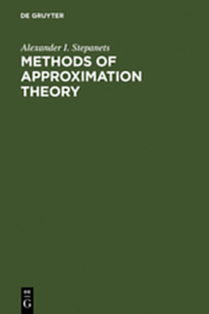 Buchcover Methods of Approximation Theory | Alexander I. Stepanets | EAN 9783111730486 | ISBN 3-11-173048-4 | ISBN 978-3-11-173048-6