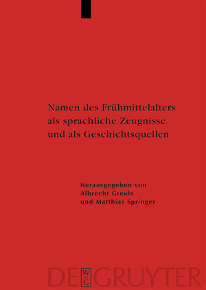 Buchcover Namen des Frühmittelalters als sprachliche Zeugnisse und als Geschichtsquellen  | EAN 9783111731032 | ISBN 3-11-173103-0 | ISBN 978-3-11-173103-2