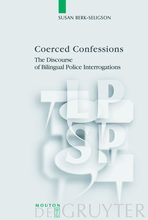 Buchcover Coerced Confessions | Susan Berk-Seligson | EAN 9783111733159 | ISBN 3-11-173315-7 | ISBN 978-3-11-173315-9