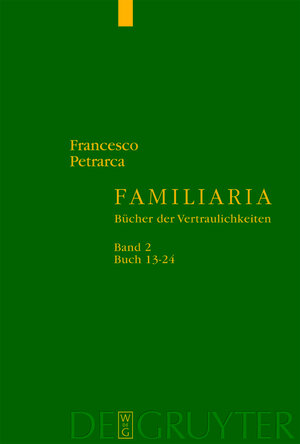 Buchcover Francesco Petrarca: Familiaria / Buch 13-24 | Francesco Petrarca | EAN 9783111733647 | ISBN 3-11-173364-5 | ISBN 978-3-11-173364-7