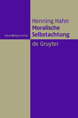 Buchcover Moralische Selbstachtung | Henning Hahn | EAN 9783111736921 | ISBN 3-11-173692-X | ISBN 978-3-11-173692-1