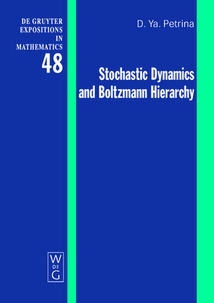 Buchcover Stochastic Dynamics and Boltzmann Hierarchy | Dmitri Ya. Petrina | EAN 9783111737164 | ISBN 3-11-173716-0 | ISBN 978-3-11-173716-4