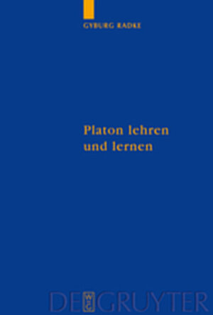 Buchcover Platon lehren und lernen | Gyburg Radke | EAN 9783111740171 | ISBN 3-11-174017-X | ISBN 978-3-11-174017-1