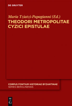 Buchcover Theodori Metropolitae Cyzici Epistulae  | EAN 9783111740645 | ISBN 3-11-174064-1 | ISBN 978-3-11-174064-5