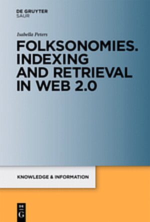 Buchcover Folksonomies. Indexing and Retrieval in Web 2.0 | Isabella Peters | EAN 9783111741048 | ISBN 3-11-174104-4 | ISBN 978-3-11-174104-8