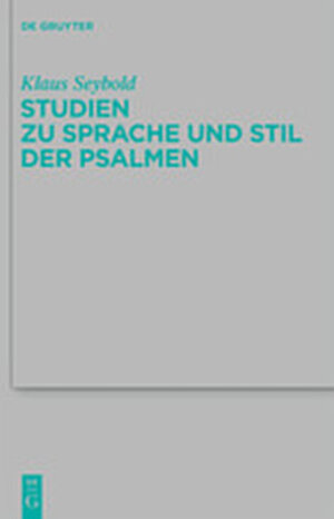 Buchcover Studien zu Sprache und Stil der Psalmen | Klaus Seybold | EAN 9783111753881 | ISBN 3-11-175388-3 | ISBN 978-3-11-175388-1