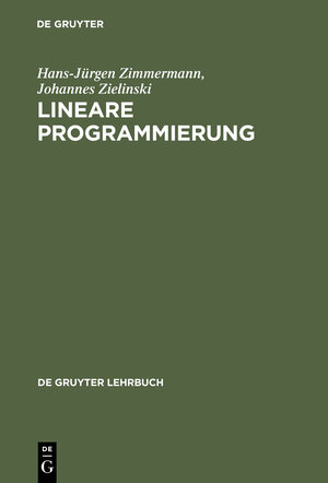 Buchcover Lineare Programmierung | Hans-Jürgen Zimmermann | EAN 9783111761275 | ISBN 3-11-176127-4 | ISBN 978-3-11-176127-5