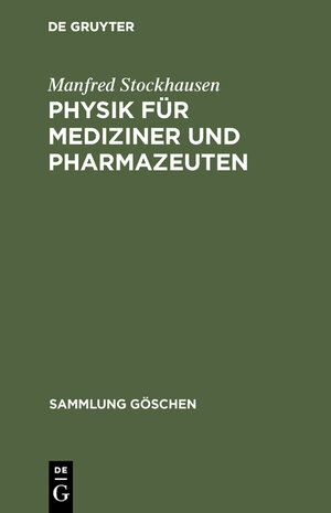 Buchcover Physik für Mediziner und Pharmazeuten | Manfred Stockhausen | EAN 9783111765020 | ISBN 3-11-176502-4 | ISBN 978-3-11-176502-0