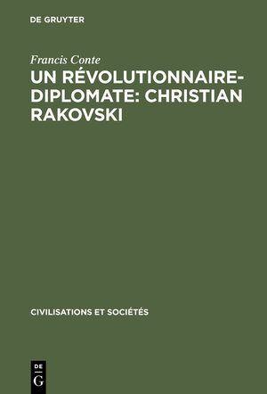 Buchcover Un révolutionnaire-diplomate: Christian Rakovski | Francis Conte | EAN 9783111766805 | ISBN 3-11-176680-2 | ISBN 978-3-11-176680-5