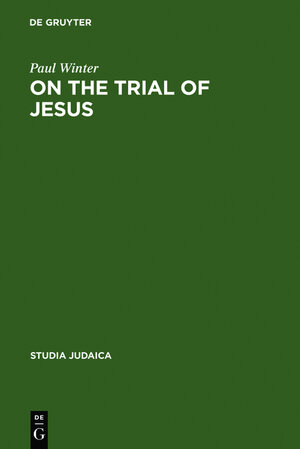 Buchcover On the Trial of Jesus | Paul Winter | EAN 9783111771687 | ISBN 3-11-177168-7 | ISBN 978-3-11-177168-7