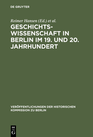Buchcover Geschichtswissenschaft in Berlin im 19. und 20. Jahrhundert  | EAN 9783111775135 | ISBN 3-11-177513-5 | ISBN 978-3-11-177513-5