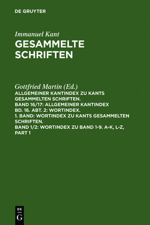 Buchcover Immanuel Kant: Gesammelte Schriften. Allgemeiner Kantindex zu Kants... / Wortindex zu Band 1-9. A-K, L-Z | Immanuel Kant | EAN 9783111779829 | ISBN 3-11-177982-3 | ISBN 978-3-11-177982-9