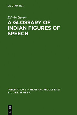 Buchcover A Glossary of Indian Figures of Speech | Edwin Gerow | EAN 9783111782638 | ISBN 3-11-178263-8 | ISBN 978-3-11-178263-8