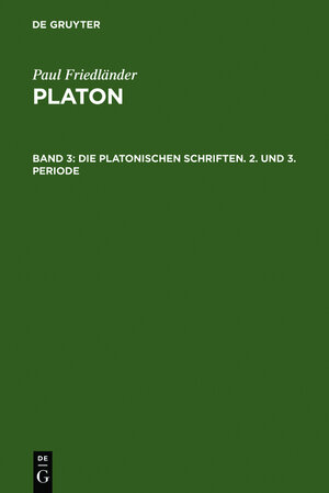Buchcover Paul Friedländer: Platon / Die platonischen Schriften, 2. und 3. Periode | Paul Friedländer | EAN 9783111784250 | ISBN 3-11-178425-8 | ISBN 978-3-11-178425-0