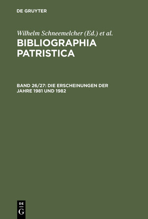 Buchcover Bibliographia Patristica / Die Erscheinungen der Jahre 1981 und 1982 | EAN 9783111785677 | ISBN 3-11-178567-X | ISBN 978-3-11-178567-7