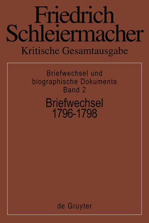 Buchcover Friedrich Schleiermacher: Kritische Gesamtausgabe. Briefwechsel und... / Briefwechsel 1796-1798  | EAN 9783111786728 | ISBN 3-11-178672-2 | ISBN 978-3-11-178672-8