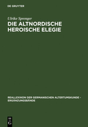 Buchcover Die altnordische Heroische Elegie | Ulrike Sprenger | EAN 9783111787244 | ISBN 3-11-178724-9 | ISBN 978-3-11-178724-4