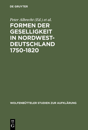 Buchcover Formen der Geselligkeit in Nordwestdeutschland 1750-1820 | EAN 9783111797519 | ISBN 3-11-179751-1 | ISBN 978-3-11-179751-9