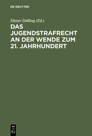 Buchcover Das Jugendstrafrecht an der Wende zum 21. Jahrhundert  | EAN 9783111805924 | ISBN 3-11-180592-1 | ISBN 978-3-11-180592-4