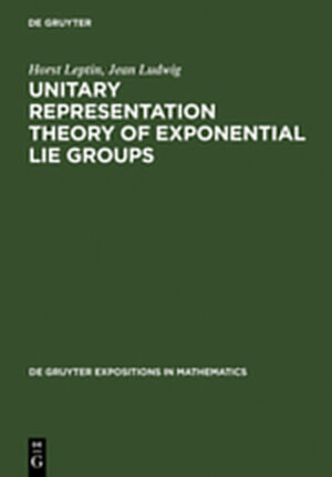 Buchcover Unitary Representation Theory of Exponential Lie Groups | Horst Leptin | EAN 9783111806266 | ISBN 3-11-180626-X | ISBN 978-3-11-180626-6