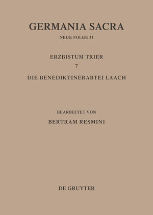 Buchcover Germania Sacra. Neue Folge / Das Erzbistum Trier 7. Die Benediktinerabtei Laach  | EAN 9783111808048 | ISBN 3-11-180804-1 | ISBN 978-3-11-180804-8
