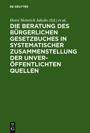 Buchcover Die Beratung des Bürgerlichen Gesetzbuchs / Materialien zur Entstehungsgeschichte des BGB | EAN 9783111809489 | ISBN 3-11-180948-X | ISBN 978-3-11-180948-9