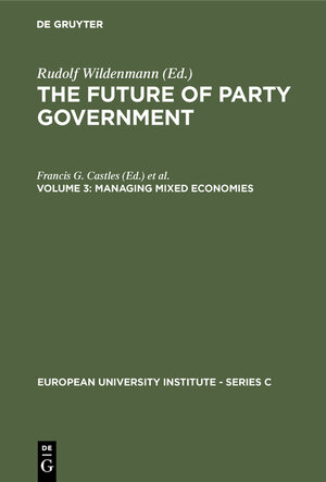 Buchcover The Future of Party Government / Managing Mixed Economies  | EAN 9783111809502 | ISBN 3-11-180950-1 | ISBN 978-3-11-180950-2