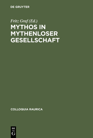 Buchcover Mythos in mythenloser Gesellschaft  | EAN 9783111812557 | ISBN 3-11-181255-3 | ISBN 978-3-11-181255-7