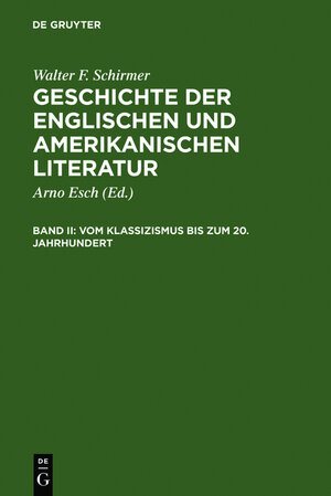 Buchcover Walter F. Schirmer: Geschichte der englischen und amerikanischen Literatur / Vom Klassizismus bis zum 20. Jahrhundert | Walter F. Schirmer | EAN 9783111818313 | ISBN 3-11-181831-4 | ISBN 978-3-11-181831-3