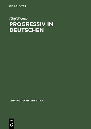 Buchcover Progressiv im Deutschen | Olaf Krause | EAN 9783111821795 | ISBN 3-11-182179-X | ISBN 978-3-11-182179-5