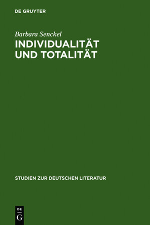 Buchcover Individualität und Totalität | Barbara Senckel | EAN 9783111824444 | ISBN 3-11-182444-6 | ISBN 978-3-11-182444-4