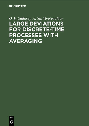 Buchcover Large Deviations for Discrete-Time Processes with Averaging | O. V. Gulinsky | EAN 9783111824468 | ISBN 3-11-182446-2 | ISBN 978-3-11-182446-8