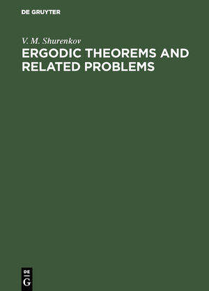 Buchcover Ergodic Theorems and Related Problems | V. M. Shurenkov | EAN 9783111826066 | ISBN 3-11-182606-6 | ISBN 978-3-11-182606-6