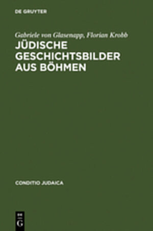 Buchcover Jüdische Geschichtsbilder aus Böhmen | Gabriele von Glasenapp | EAN 9783111827186 | ISBN 3-11-182718-6 | ISBN 978-3-11-182718-6