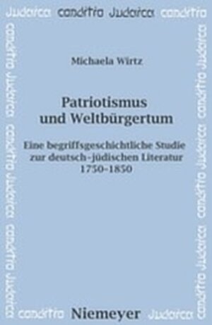 Buchcover Patriotismus und Weltbürgertum | Michaela Wirtz | EAN 9783111827209 | ISBN 3-11-182720-8 | ISBN 978-3-11-182720-9