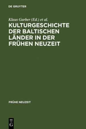 Buchcover Kulturgeschichte der baltischen Länder in der Frühen Neuzeit  | EAN 9783111827674 | ISBN 3-11-182767-4 | ISBN 978-3-11-182767-4