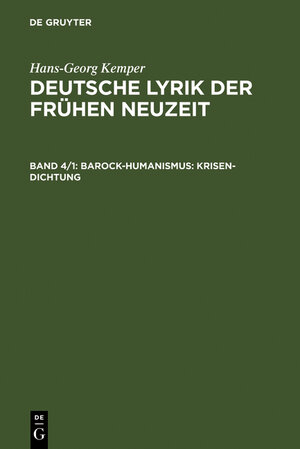 Buchcover Hans-Georg Kemper: Deutsche Lyrik der frühen Neuzeit / Barock-Humanismus: Krisen-Dichtung | Hans-Georg Kemper | EAN 9783111834719 | ISBN 3-11-183471-9 | ISBN 978-3-11-183471-9
