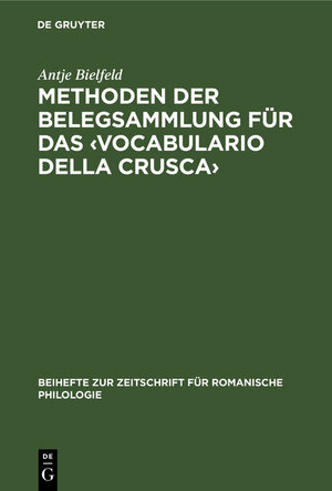 Buchcover Methoden der Belegsammlung für das "Vocabulario della Crusca" | Antje Bielfeld | EAN 9783111835709 | ISBN 3-11-183570-7 | ISBN 978-3-11-183570-9