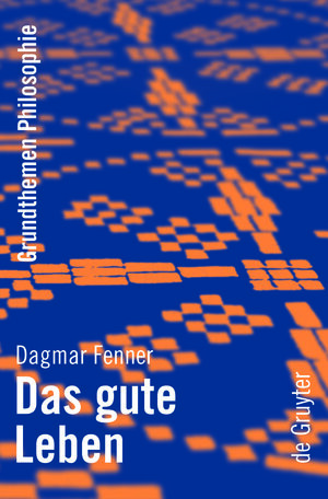 Buchcover Das gute Leben | Dagmar Fenner | EAN 9783111835716 | ISBN 3-11-183571-5 | ISBN 978-3-11-183571-6